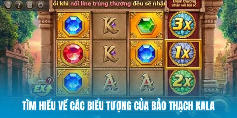 Tìm hiểu về các biểu tượng của bảo thạch Kala