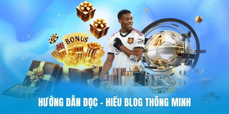 Hướng dẫn đọc - hiểu blog thông minh