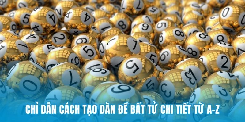 Chỉ dẫn cách tạo dàn đề bất tử chi tiết từ A-Z