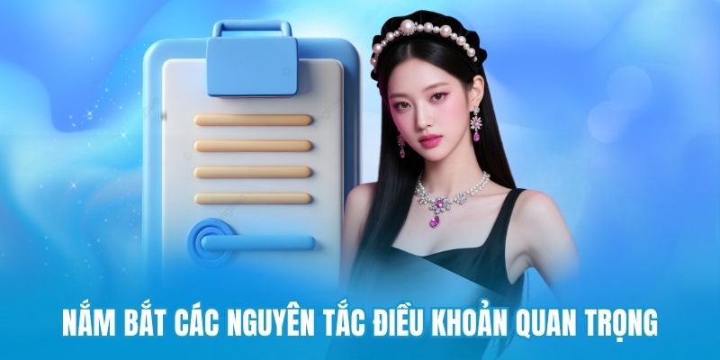Nắm bắt các nguyên tắc điều khoản quan trọng