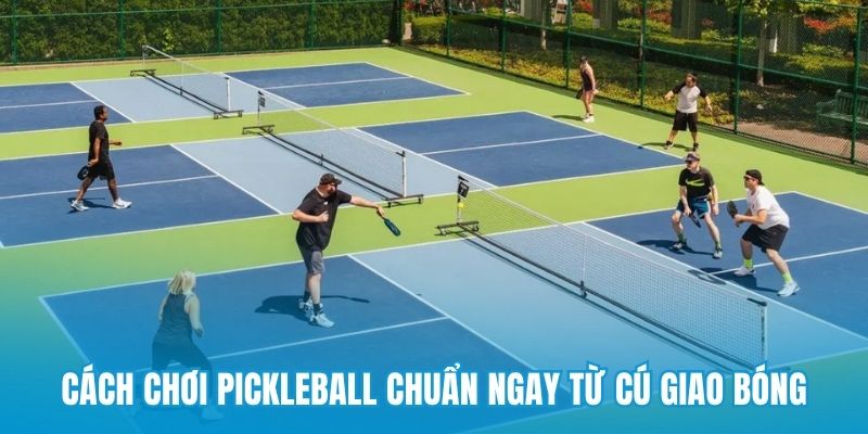 Cách chơi pickleball chuẩn ngay từ cú giao bóng