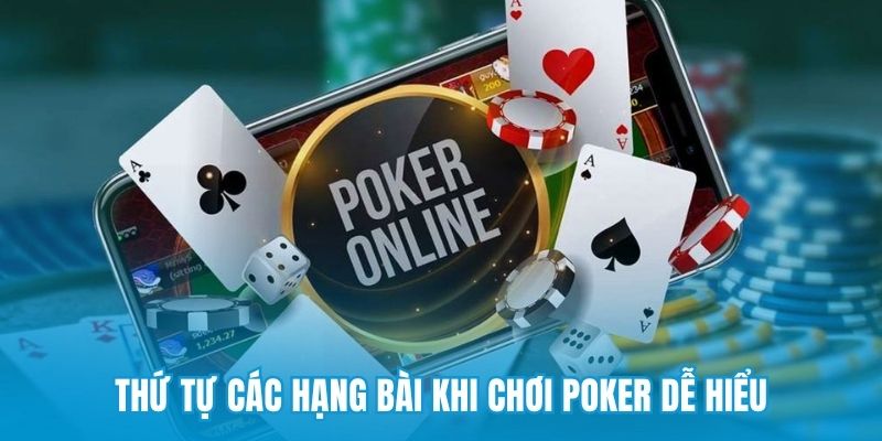 Thứ tự các hạng bài khi chơi poker dễ hiểu