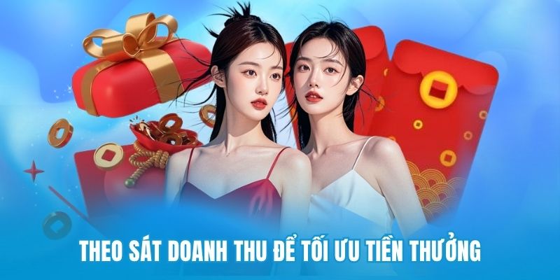 Theo sát doanh thu để tối ưu tiền thưởng